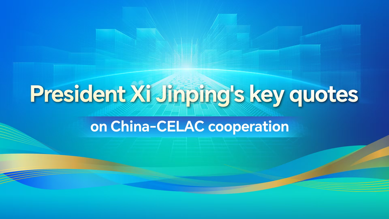 La visión del presidente Xi sobre la cooperación China-CELAC